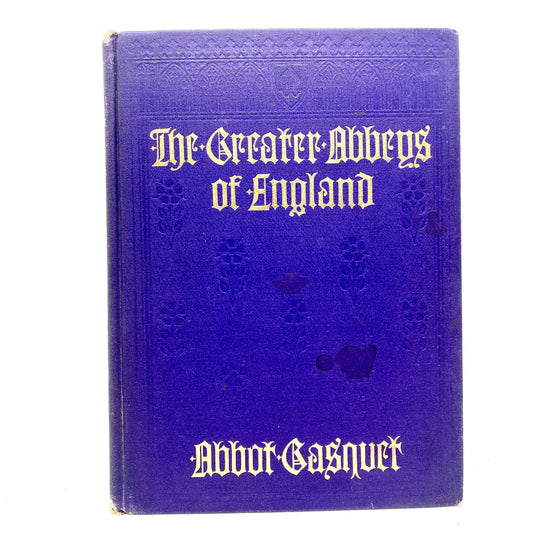 GASQUET, Abbot "The Greater Abbeys of England" [Dodd, Mead & Co, 1912] - Buzz Bookstore
