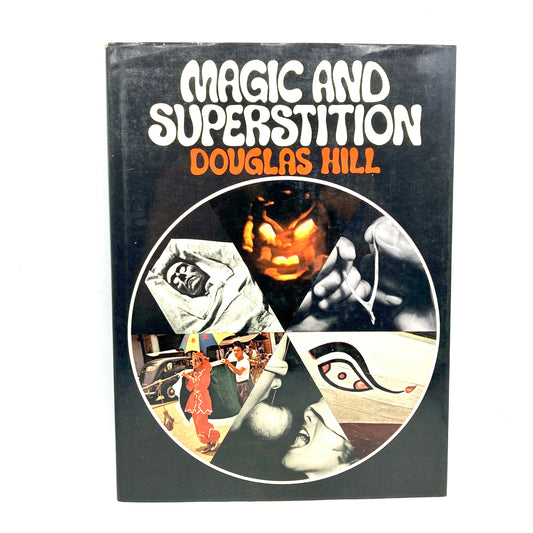 HILL, Douglas "Magic and Superstition" [Paul Hamlyn, 1968]
