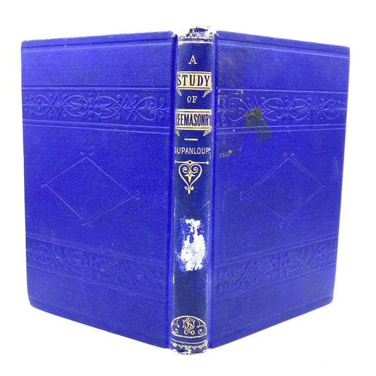 DUPANLOUP, Monseigneur "A Study of Freemasonry" [D & J Sadlier & Co, 1880]