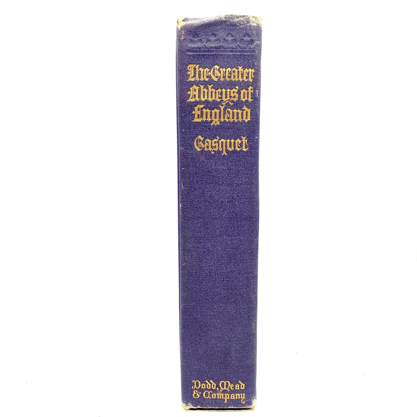 GASQUET, Abbot "The Greater Abbeys of England" [Dodd, Mead & Co, 1912] - Buzz Bookstore