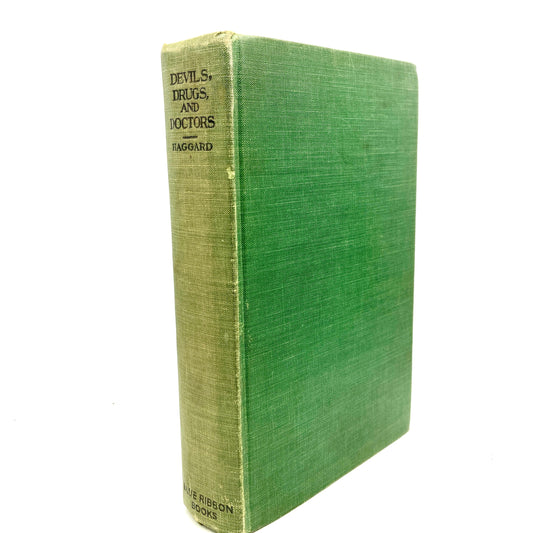 HAGGARD, Howard W. "Devils, Drugs and Doctors" [Blue Ribbon Books, 1929]