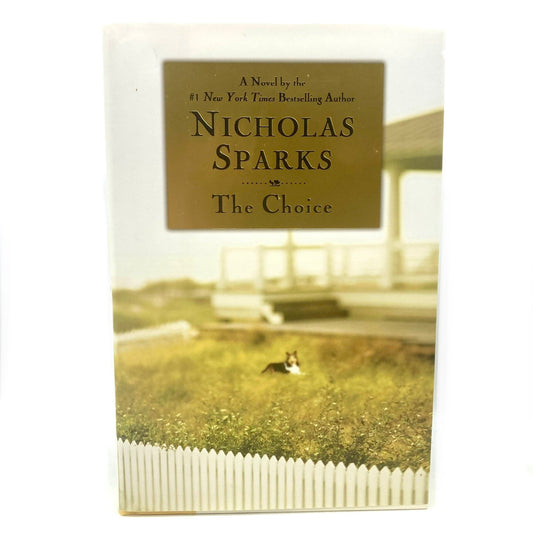 SPARKS, Nicholas "The Choice" [Grand Central Publishing, 2007] 1st Edition (Signed) - Buzz Bookstore