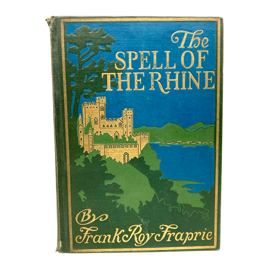 FRAPRIE, Frank Roy “The Spell of the Rhine” [The Page Company, 1922] 1st Edition