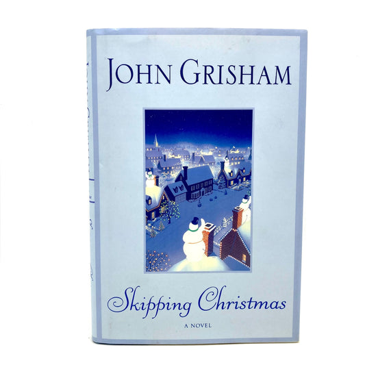 GRISHAM, John "Skipping Christmas" [Doubleday, 2001] 1st Edition - Buzz Bookstore