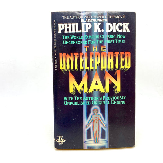 DICK, Philip K. "The Unteleported Man" [Berkley Books, 1983]