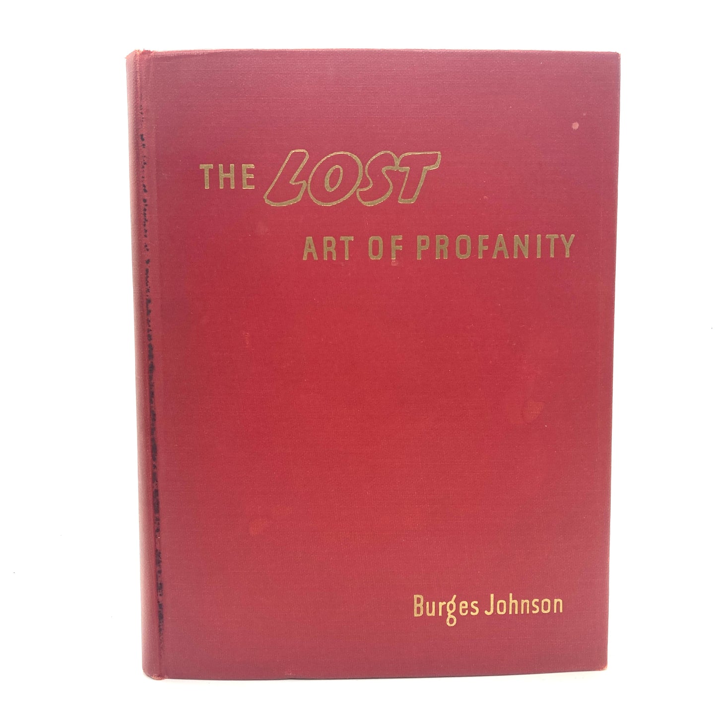 JOHNSON, Burges "The Lost Art of Profanity" [Bobbs-Merrill, 1948] 1st Edition