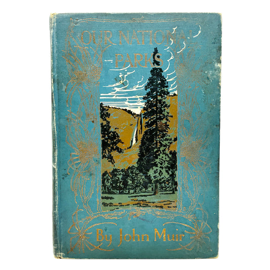 MUIR, John "Our National Parks" [Houghton Mifflin Company, 1909]