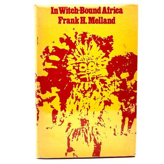 MELLAND, Frank H. “In Witch-Bound Africa” [Frank Cass & Co. Ltd., 1967]