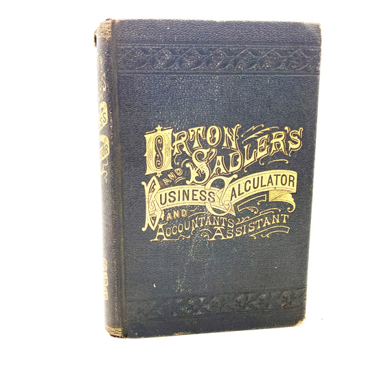 ORTON, Hoy D. "Orton & Sadler's Business Calculator" [W.H. Sadler, 1881]