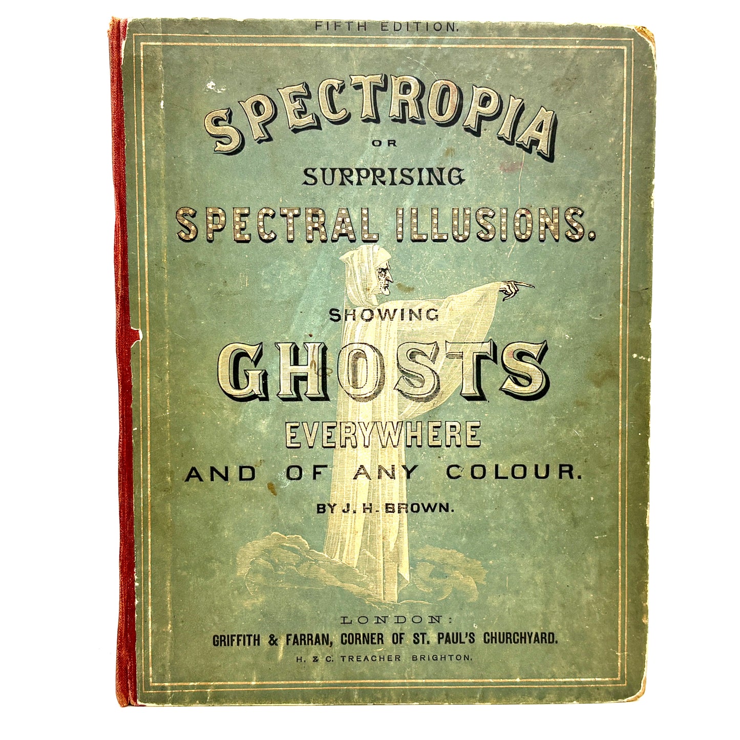 BROWN, J. H. “Spectropia; or, Surprising Spectral Illusions” [1866] Ghosts, Spiritualism