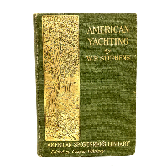 STEPHENS, W.P. "American Yachting" [Macmillan, 1904] 1st Edition