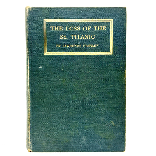 Beesley, Lawrence “The Loss of the SS. Titanic” [Houghton Mifflin, 1912] First Edition