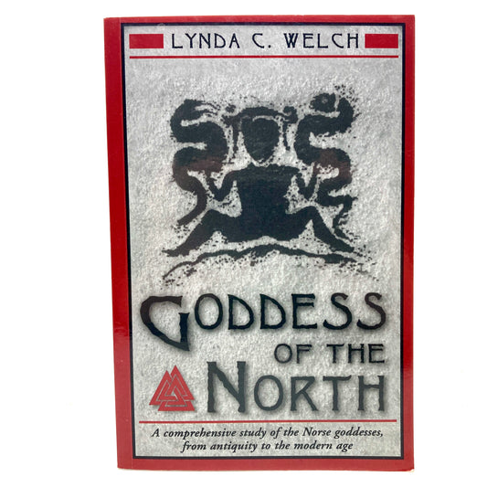 WELCH, Lynda C. "Goddess of the North" [Weiser, 2001] 1st Edition