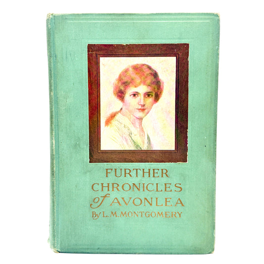 MONTGOMERY, L.M. “Further Chronicles of Avonlea” [The Page Co, 1920] 2nd Printing