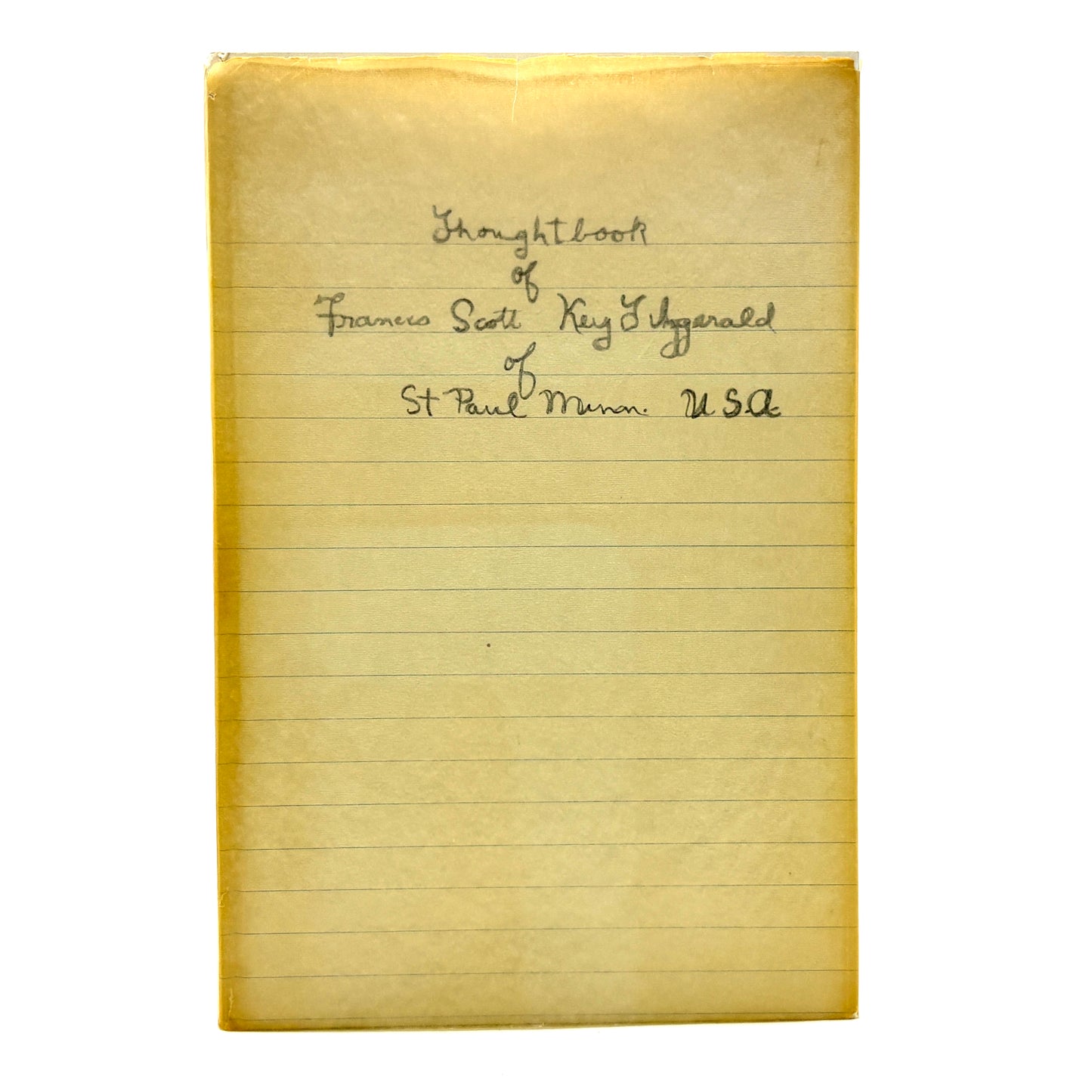 “Thoughtbook of Francis Scott Key Fitzgerald” [Princeton University Library, 1965]