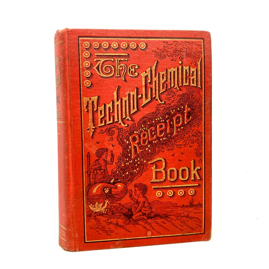 BRANNT, William T. "The Techno-Chemical Receipt Book" [Henry Carey Baird, 1887]