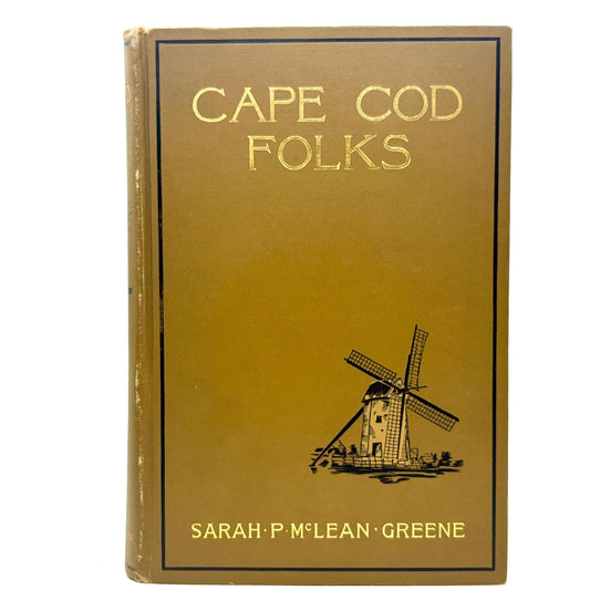 GREENE, Sarah P. McLean "Cape Cod Folks" [Dewolfe, Fiske & Co., 1904]