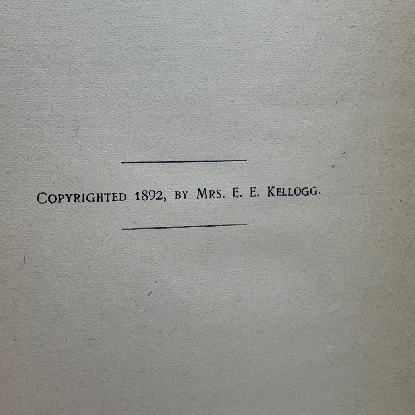 KELLOGG, Mrs. E. E. “Science in the Kitchen” [Health Publishing Company, 1892]