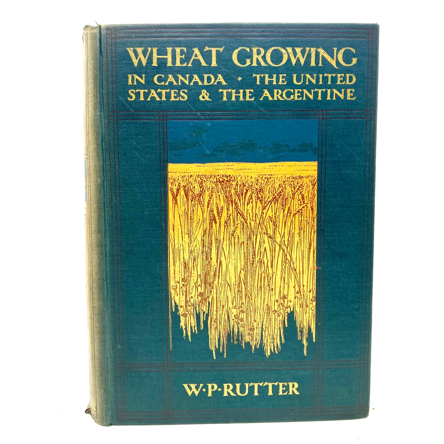 RUTTER, W.P. "Wheat Growing in Canada, The United States & The Argentine" [1911]