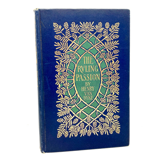 VAN DYKE, Henry "The Ruling Passion" [Scribners, 1902]