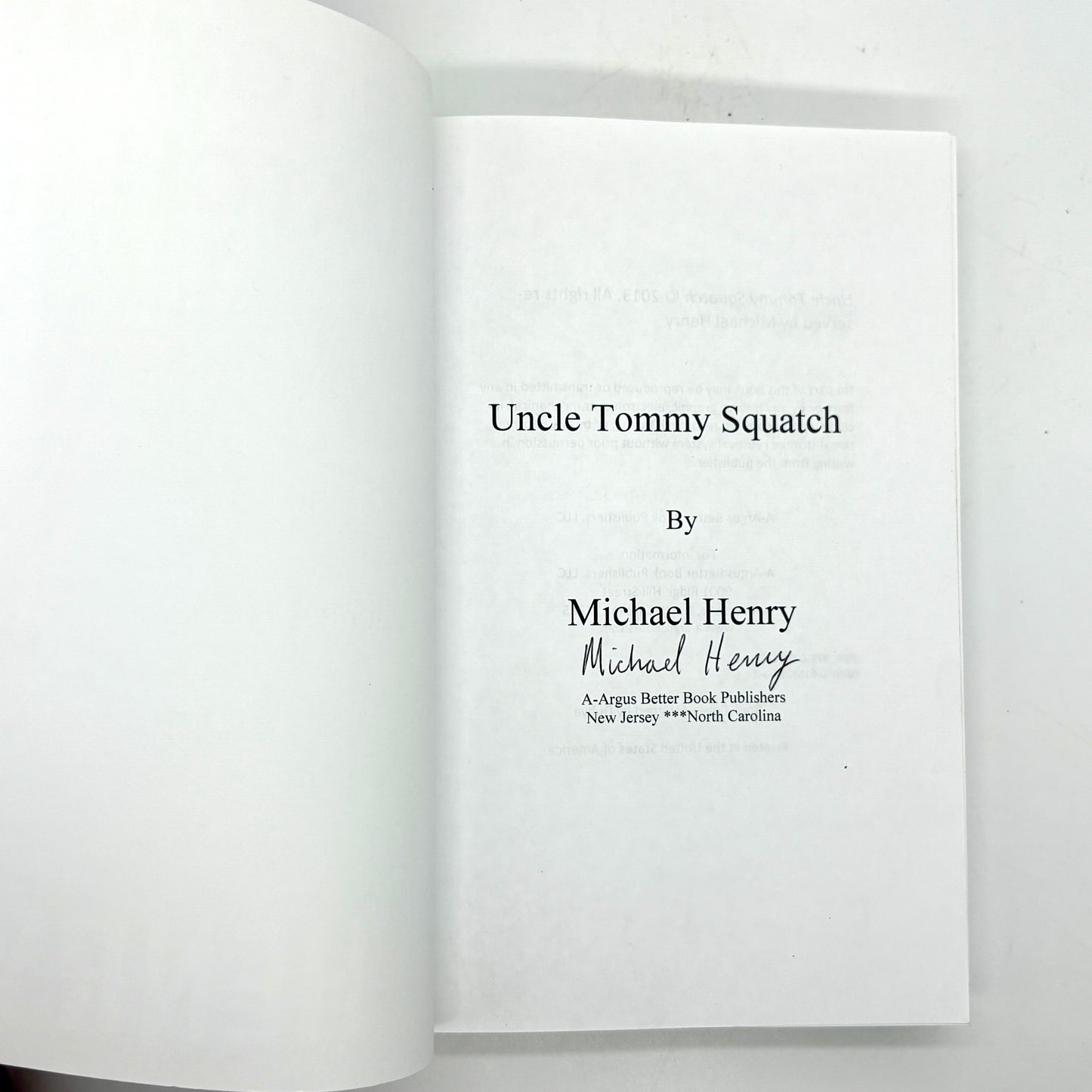 HENRY, Mike "Uncle Tommy Squatch" [A-Argus Better Book Publishers, 2013] Signed