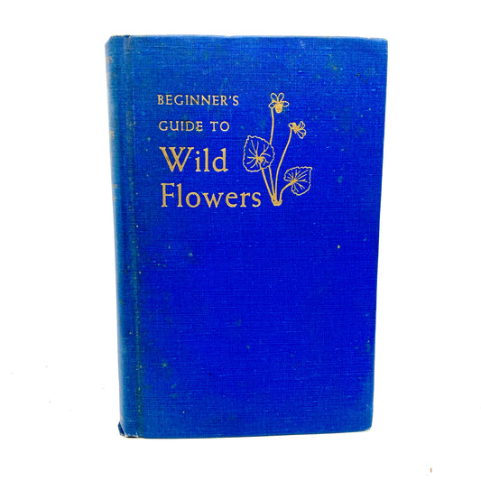 HAUSMAN, Ethel Hinckley "Beginner's Guide to Wild Flowers" [G.P. Putnam's Sons, 1948]