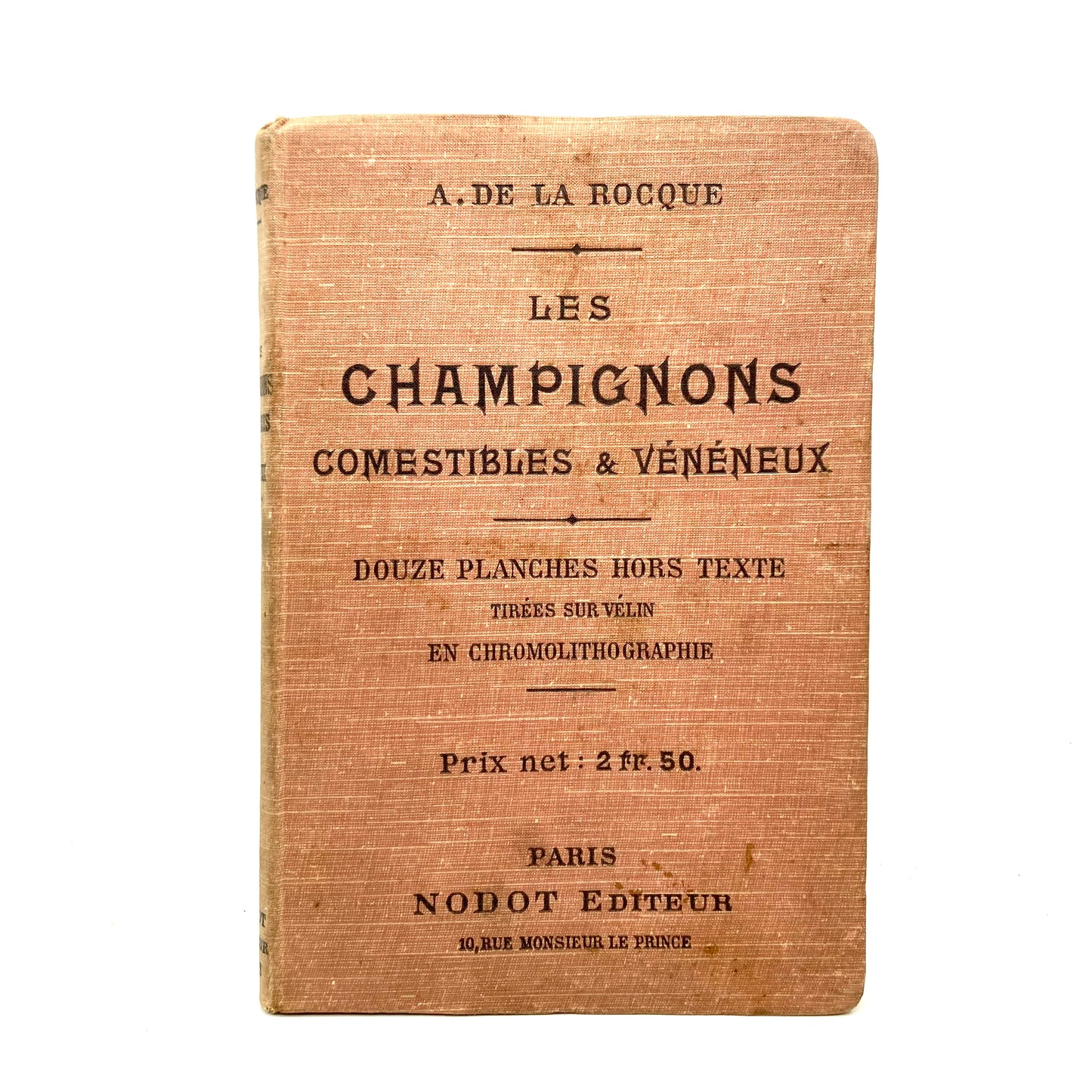 DE LA ROCQUE, A. "Les Champignons Comestibles et Veneneux" [Nodot, c1890] - Buzz Bookstore