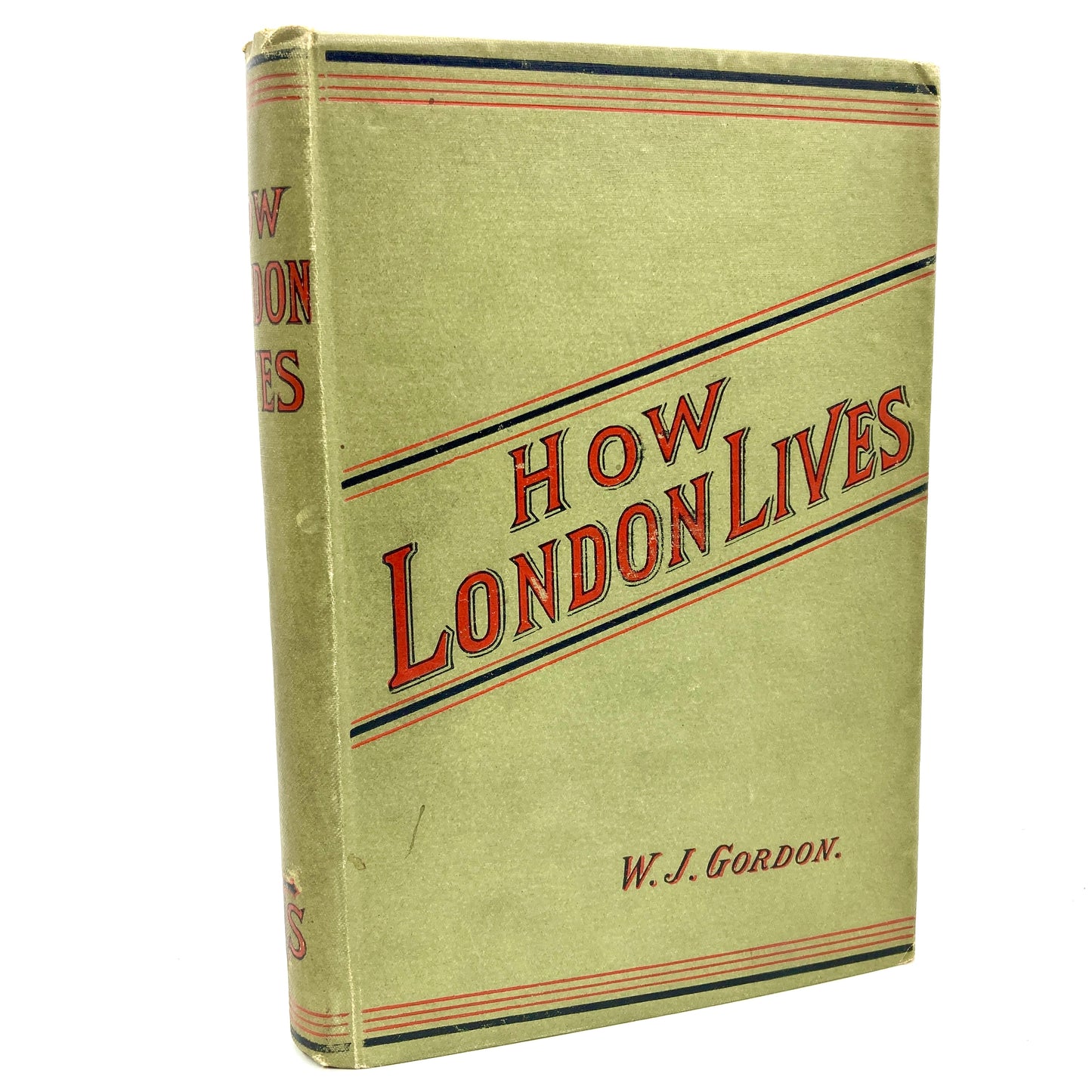 GORDON, W.J. "How London Lives" [Religious Tract Society, n.d./c1890]