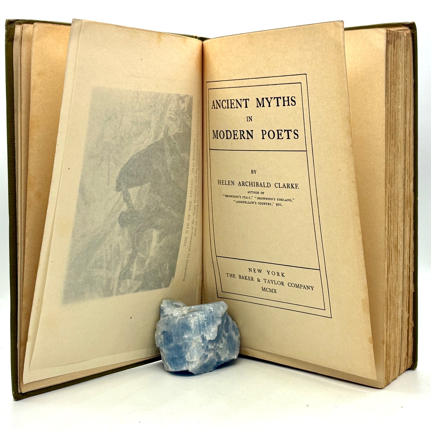 CLARKE, Helen Archibald "Ancient Myths in Modern Poets" [Baker & Taylor, 1910]