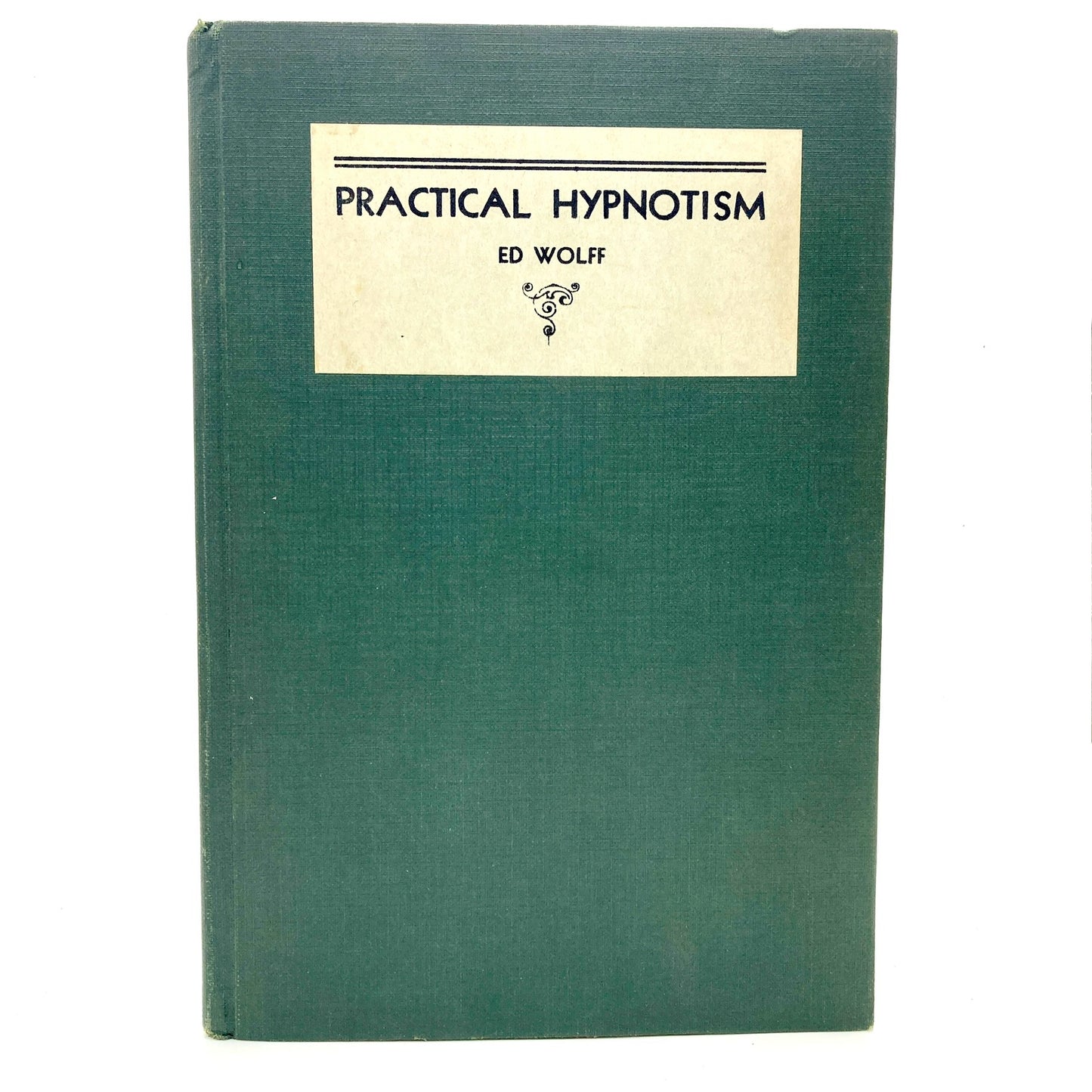 WOLFF, Ed "Practical Hypnotism" [Max Holden, 1936]