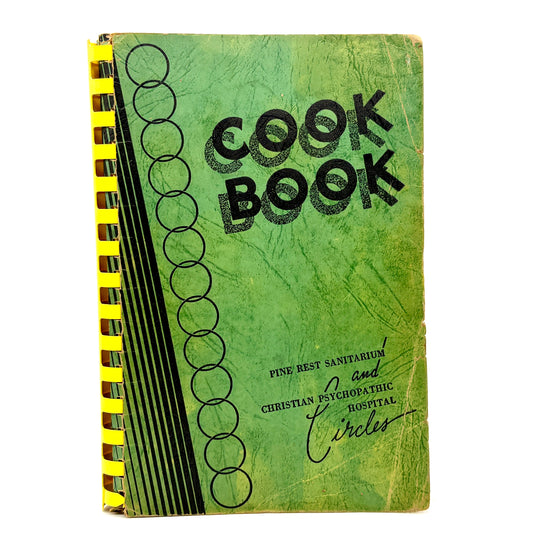 Pine Rest Sanitarium & Psychopathic Hospital "Cook Book" [n.d./c1952]