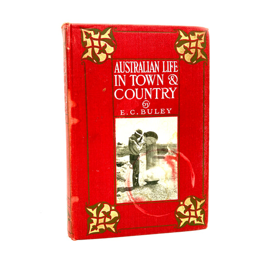 BULEY, E.C. "Australian Life in Town & Country" [G.P. Putnam's Sons, 1905] - Buzz Bookstore