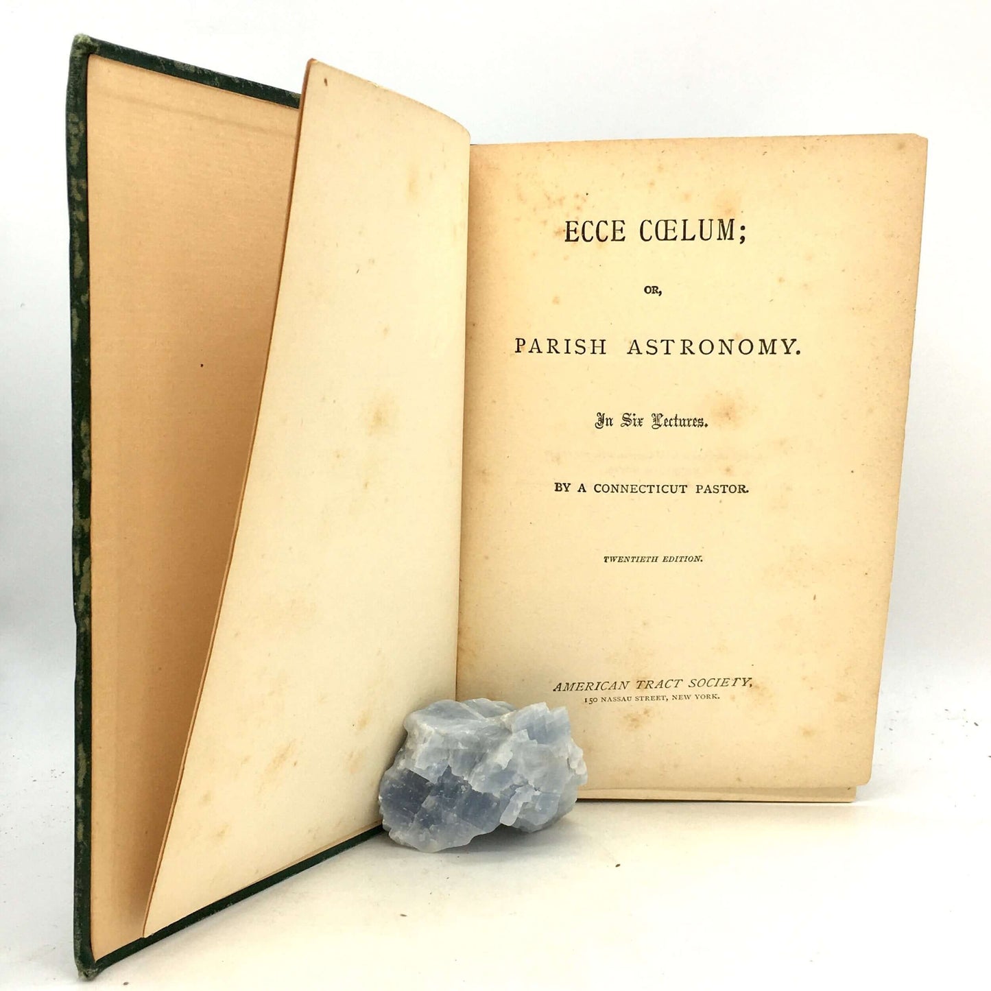 "Ecce Cœlum, or Parish Astronomy In 6 Lectures" by a Connecticut Pastor [American Tract Society, 1867] - Buzz Bookstore