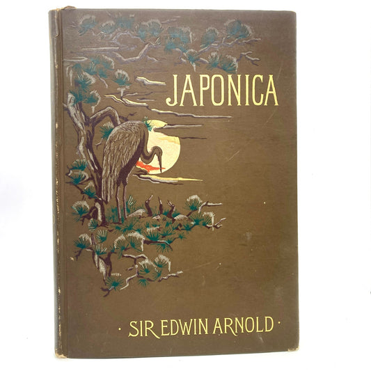 ARNOLD, Sir Edwin "Japonica" [Charles Scribner's Sons, 1892]