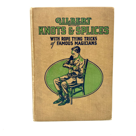 GILBERT, Alfred C. "Gilbert Knots & Splices" [The A.C. Gilbert Co, 1920] Stage Magic