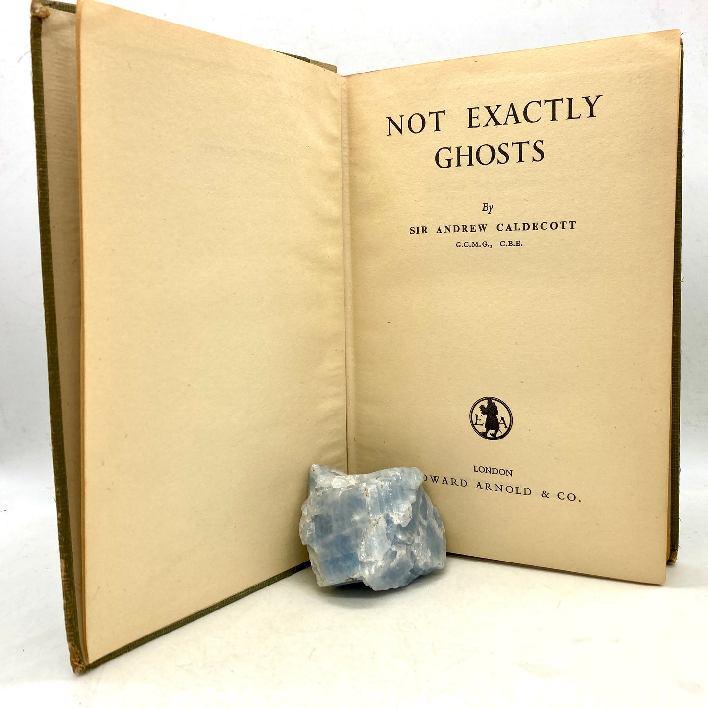 CALDECOTT, Sir Andrew "Not Exactly Ghosts" [Edward Arnold & Co, 1947] 1st Edition