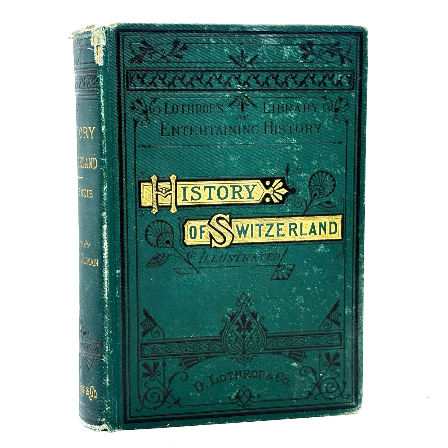 MACKENZIE, Harriet D. S. “History of Switzerland” [D. Lothrop & Co., 1881]