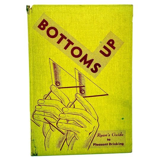 "Bottoms Up: Ryan’s Guide to Pleasant Drinking" [Ryan’s Liquor Shop, n.d.]/c1940s