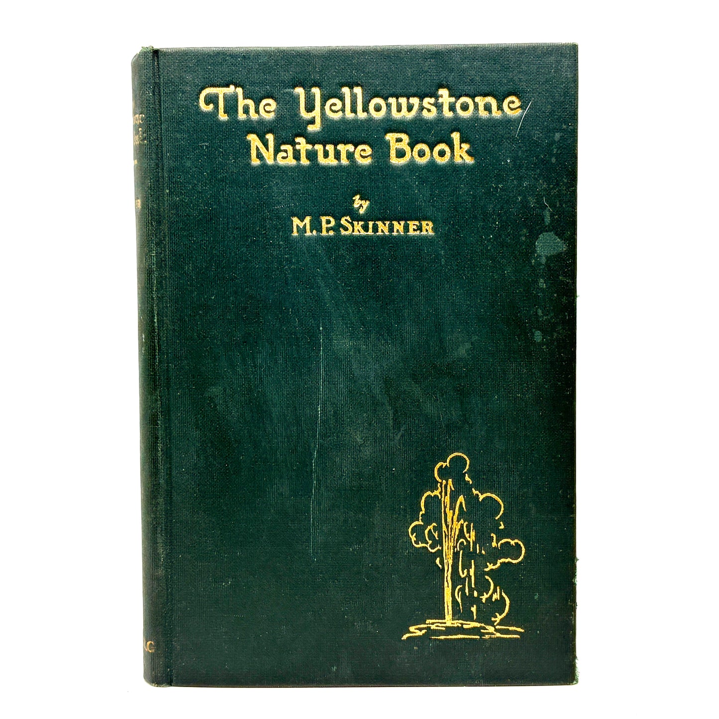 SKINNER, M. P. The Yellowstone Nature Book [AC McClurg, 1924] Presentation Copy