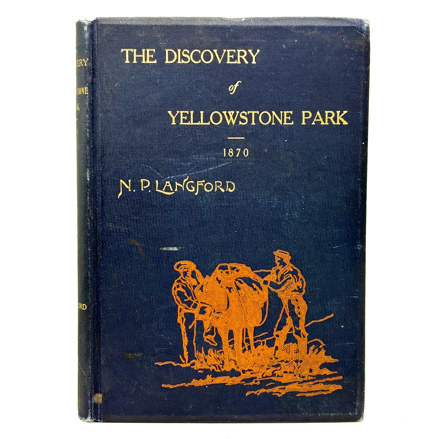 LANGFORD, Nathaniel Pitt “The Discovery of Yellowstone Park” [Langford, 1905]