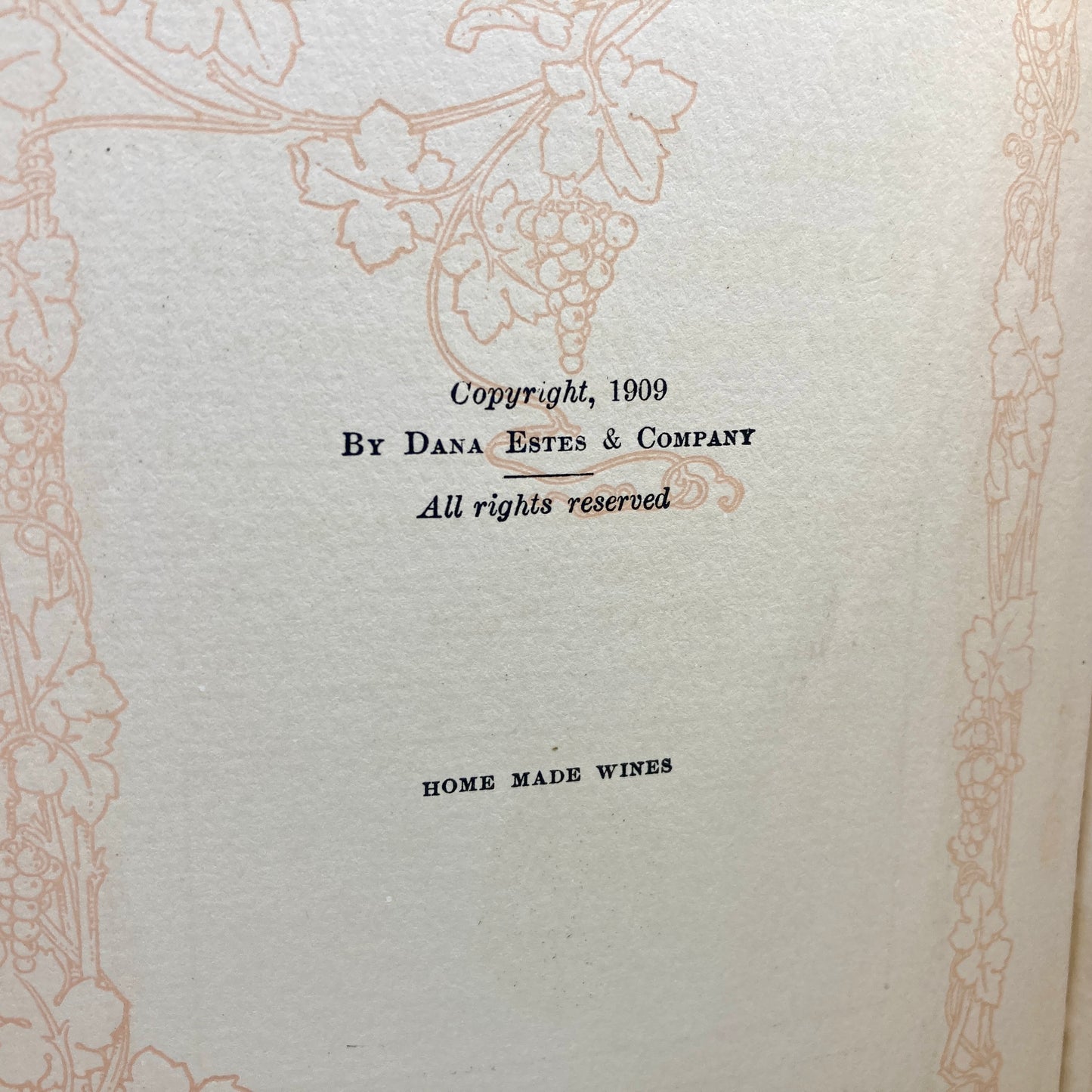 WRIGHT, Helen S. "Old-Time Recipes for Home Made Wines" [Dana Estes, 1909]