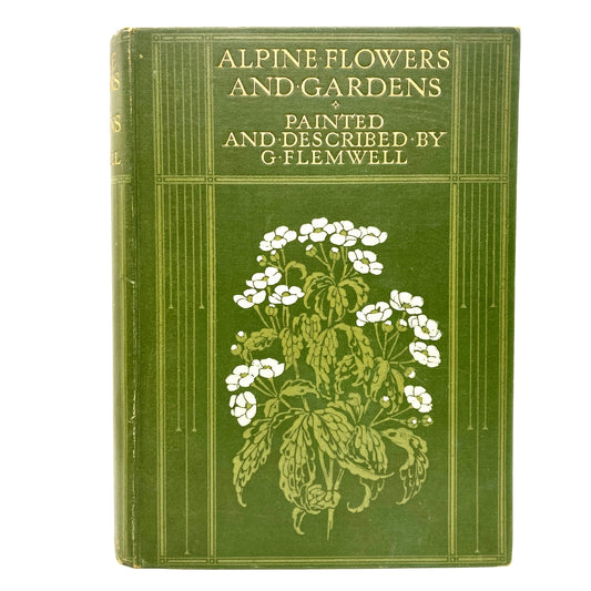 FLEMWELL, G. "Alpine Flowers and Gardens" [A. & C. Black, 1910]