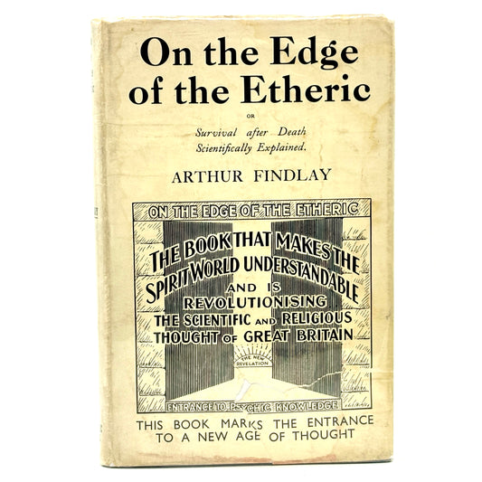 FINDLAY, Arthur “On the Edge of the Etheric” [Psychic Press, 1957] Life After Death