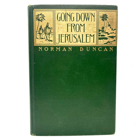 DUNCAN, Norman "Going Down From Jerusalem" [Harper & Bros, 1909]