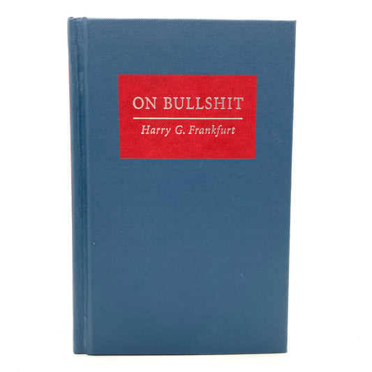 FRANKFURT, Harry G. "On Bullshit" [Princeton University Press, 2005]