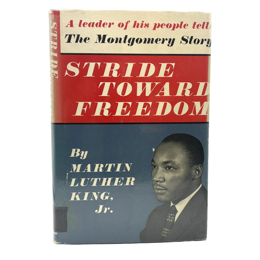 King, Martin Luther, Jr. “Stride Toward Freedom: The Montgomery Story” [Harper, 1958] 1st Edition