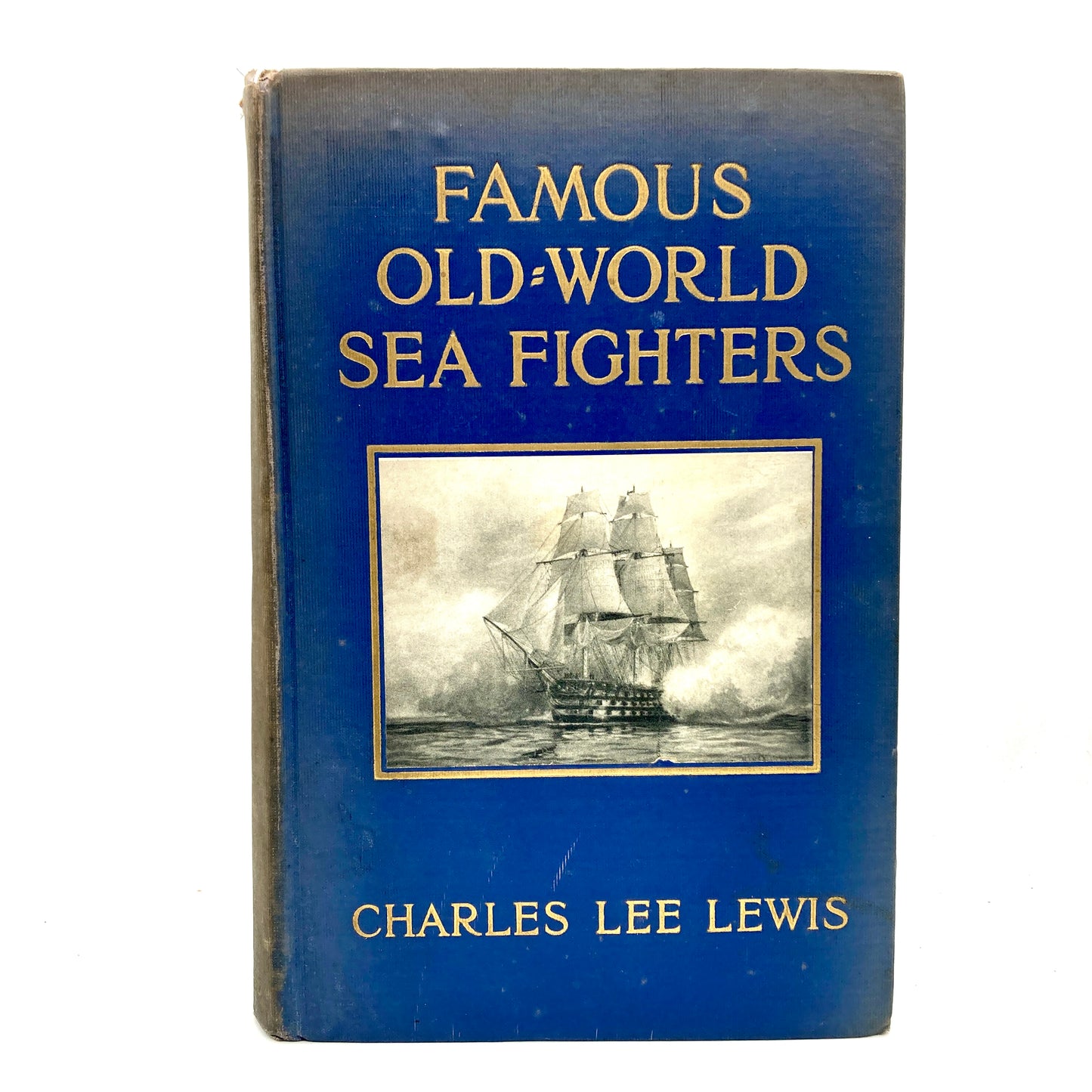 LEWIS, Charles Lee "Famous Old-World Sea Fighters" [Lothrop, Lee & Shepard, 1929]