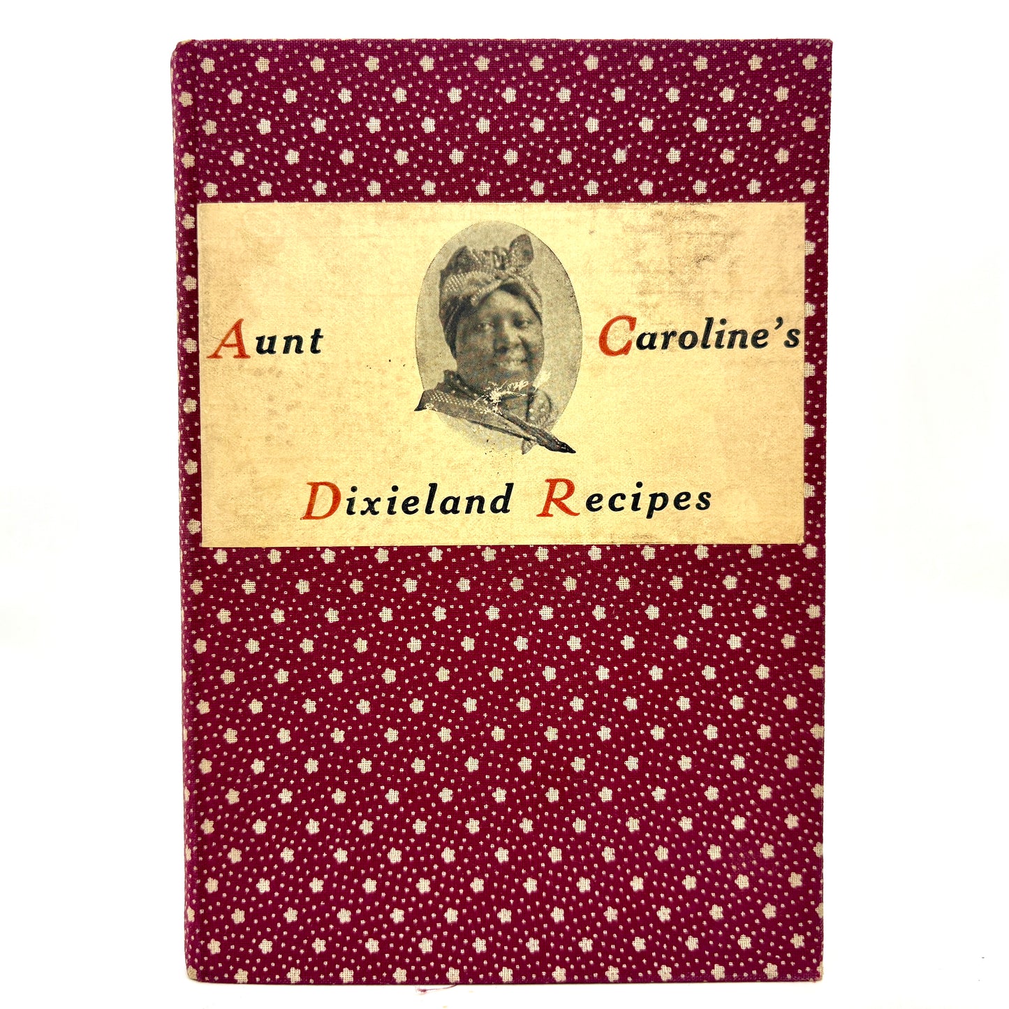 MCKINNEY, Emma & William "Aunt Caroline's Dixieland Recipes" [Laird & Lee, 1922] 1st Edition