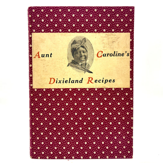 MCKINNEY, Emma & William "Aunt Caroline's Dixieland Recipes" [Laird & Lee, 1922] 1st Edition