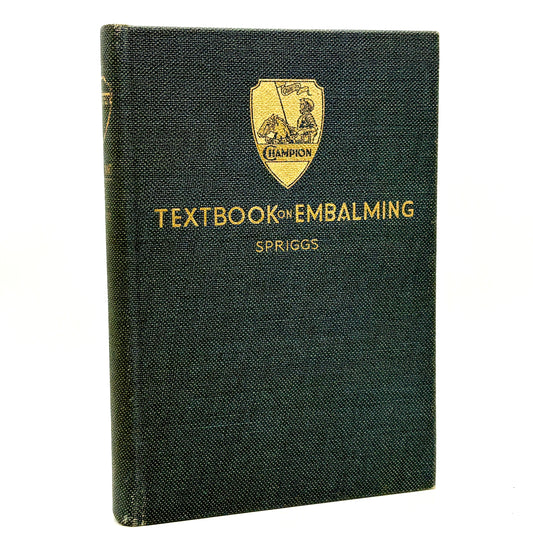 SPRIGGS, A. O. "Champion Textbook on Embalming" [The Champion Co, 1933]